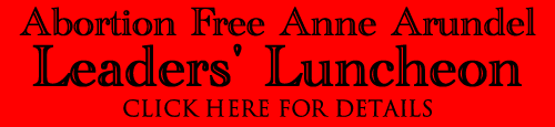 Abortion Free Anne Arundel Leaders' Luncheon Abortion Free Anne Arundel Leaders' Luncheon